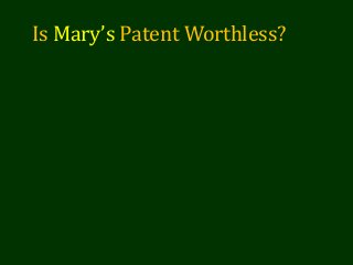 Is Mary’s Patent Worthless?
 