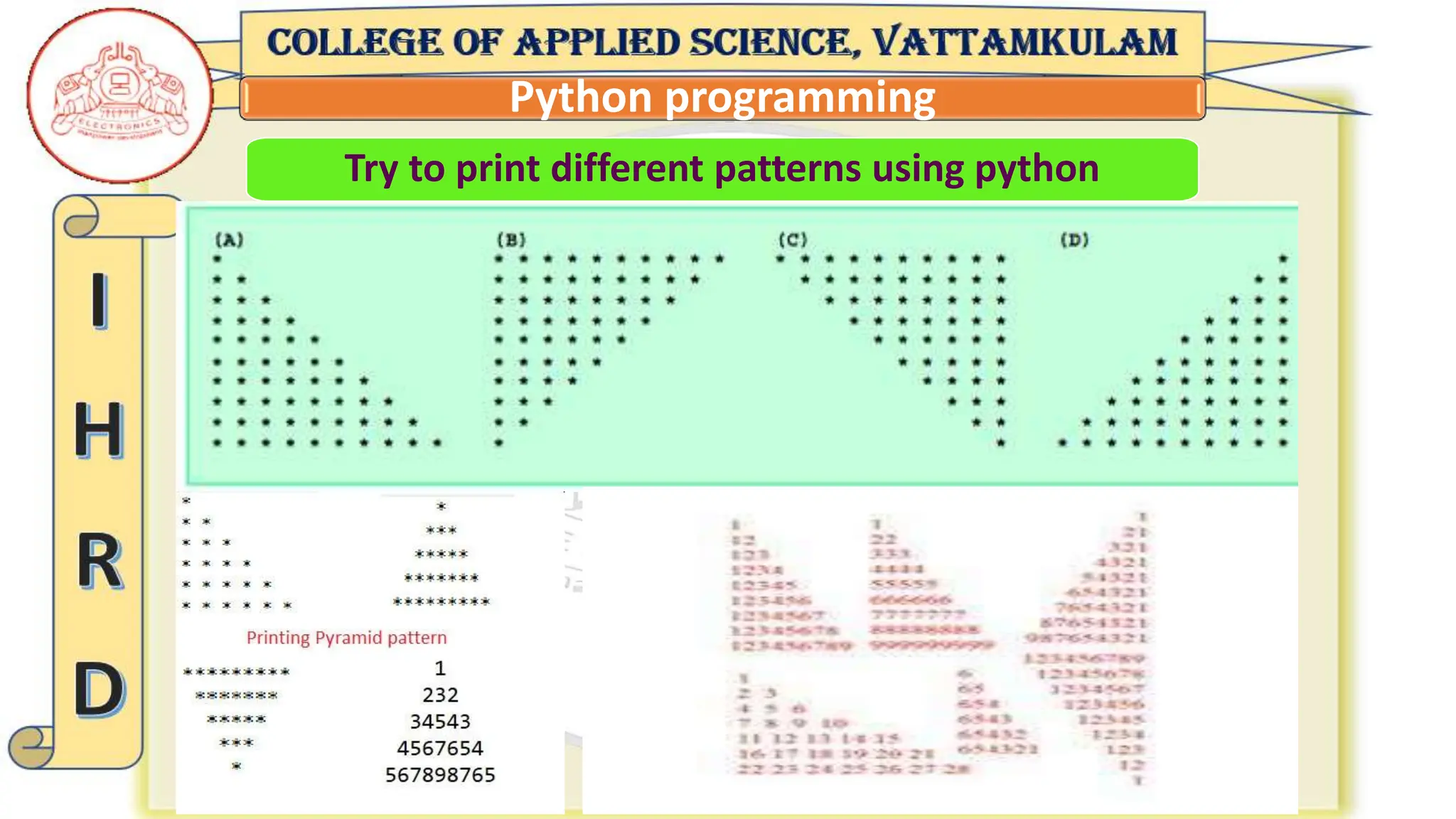 Python programming
Try to print different patterns using python
 
