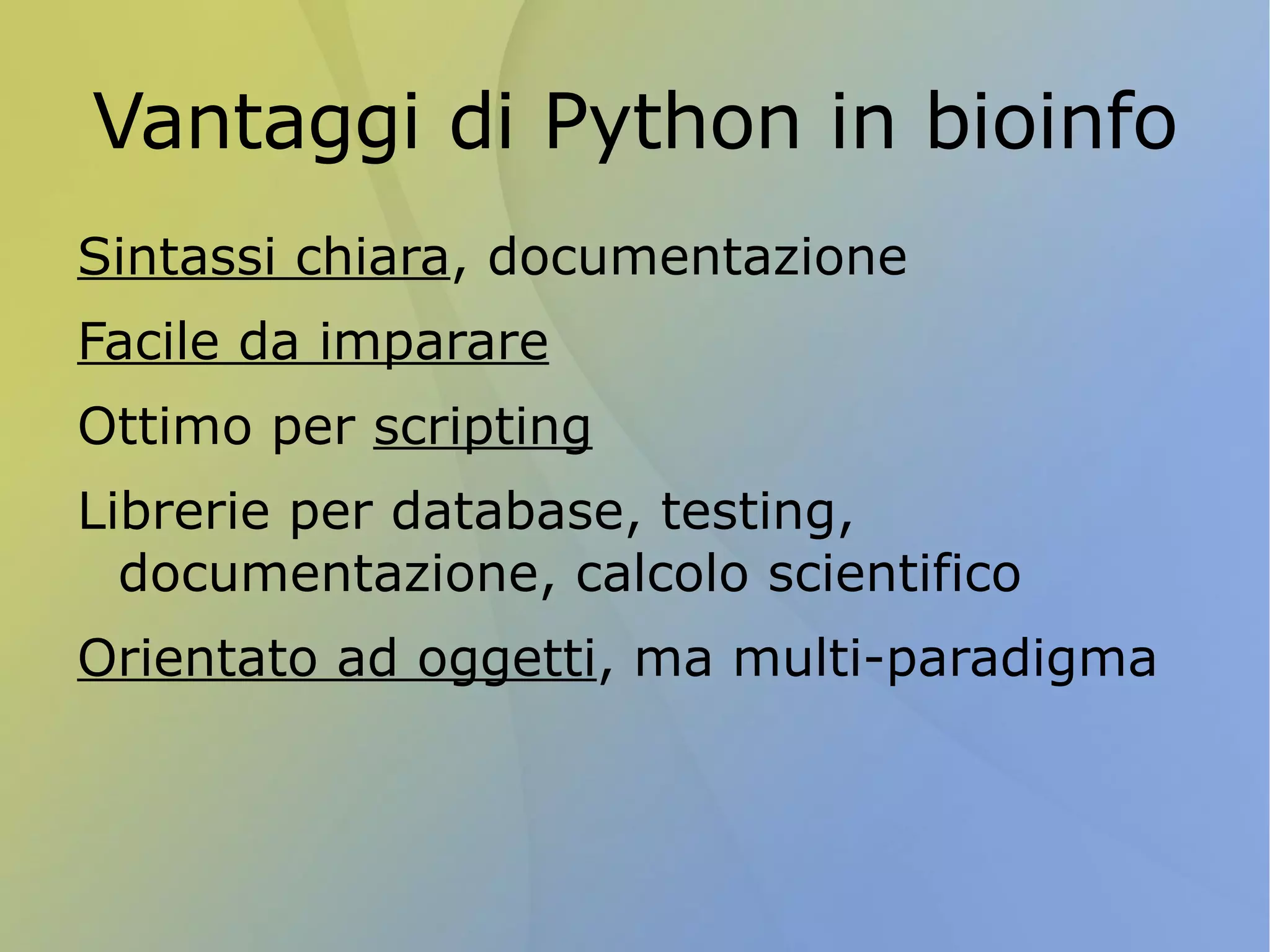 Bioinfo – altri casi d'uso Biologia strutturale:  studiare strutture di proteine, predirle 