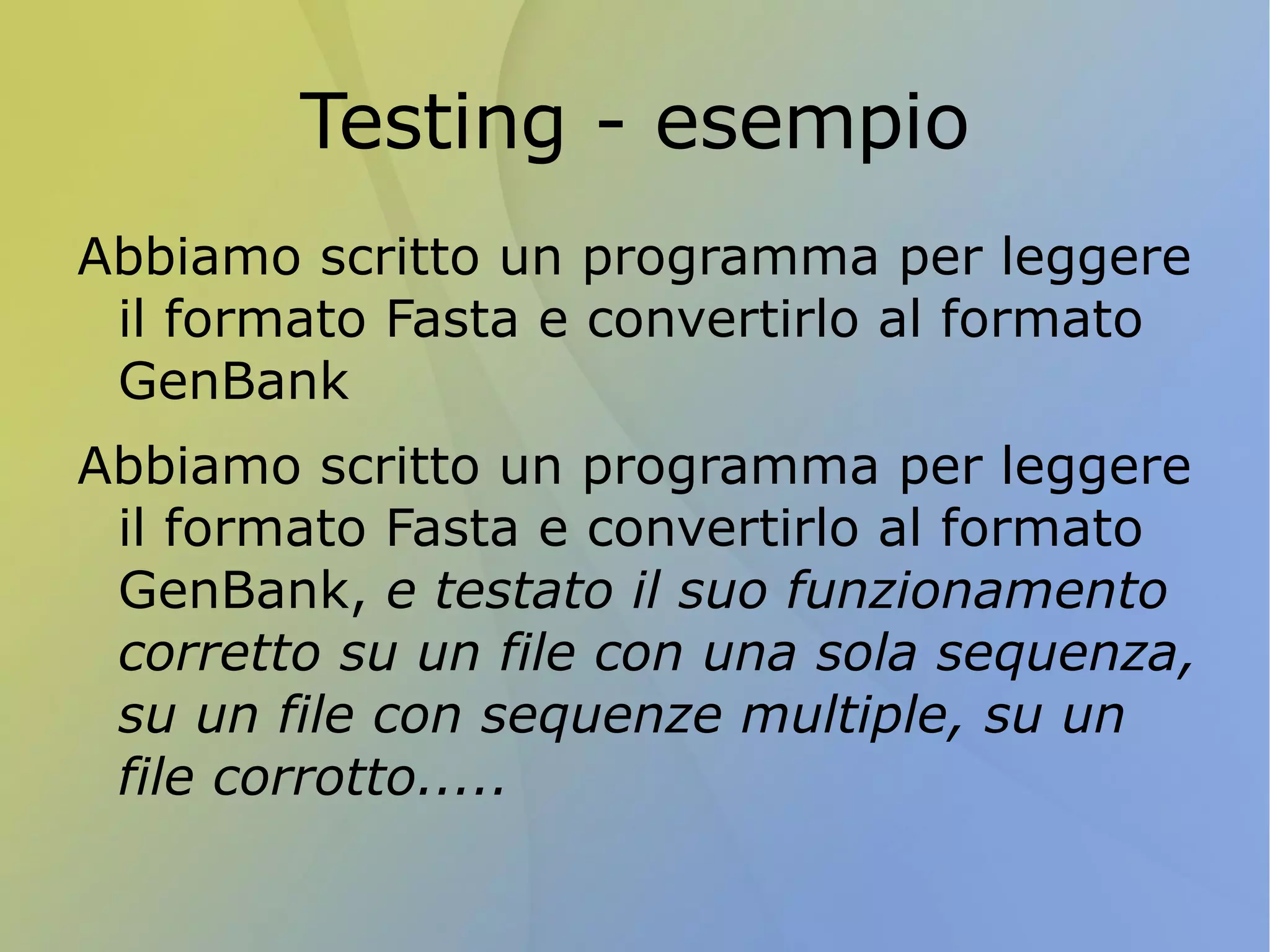 -> in bioinformatica sono molto diffusi linguaggi di scripting (perl, python, R, ...) 