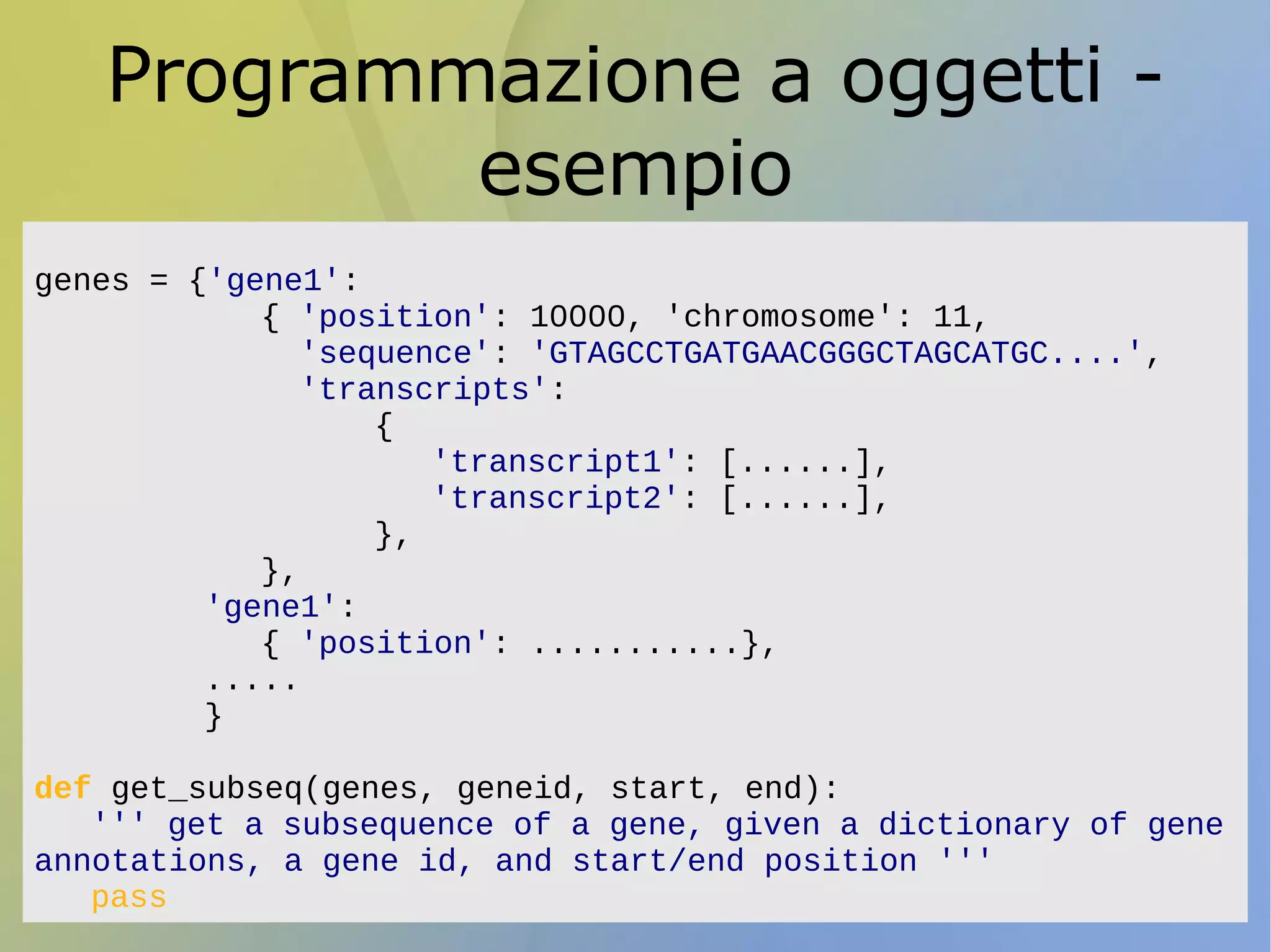 Orientato ad oggetti , ma multi-paradigma 