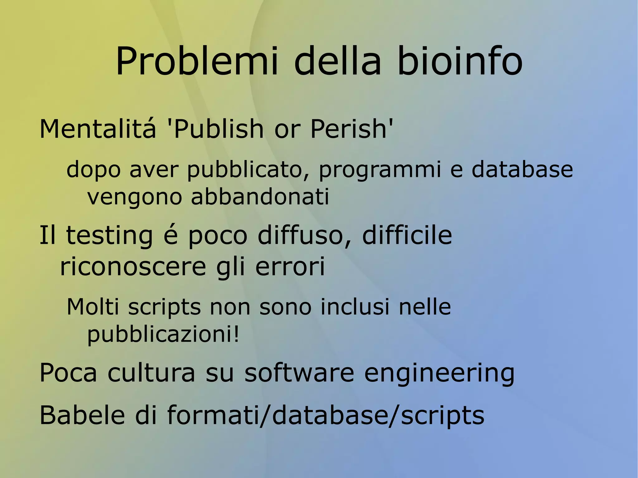 Doctest esempio 2  Le doctest sono comode per comunicare con un non-programmatore 