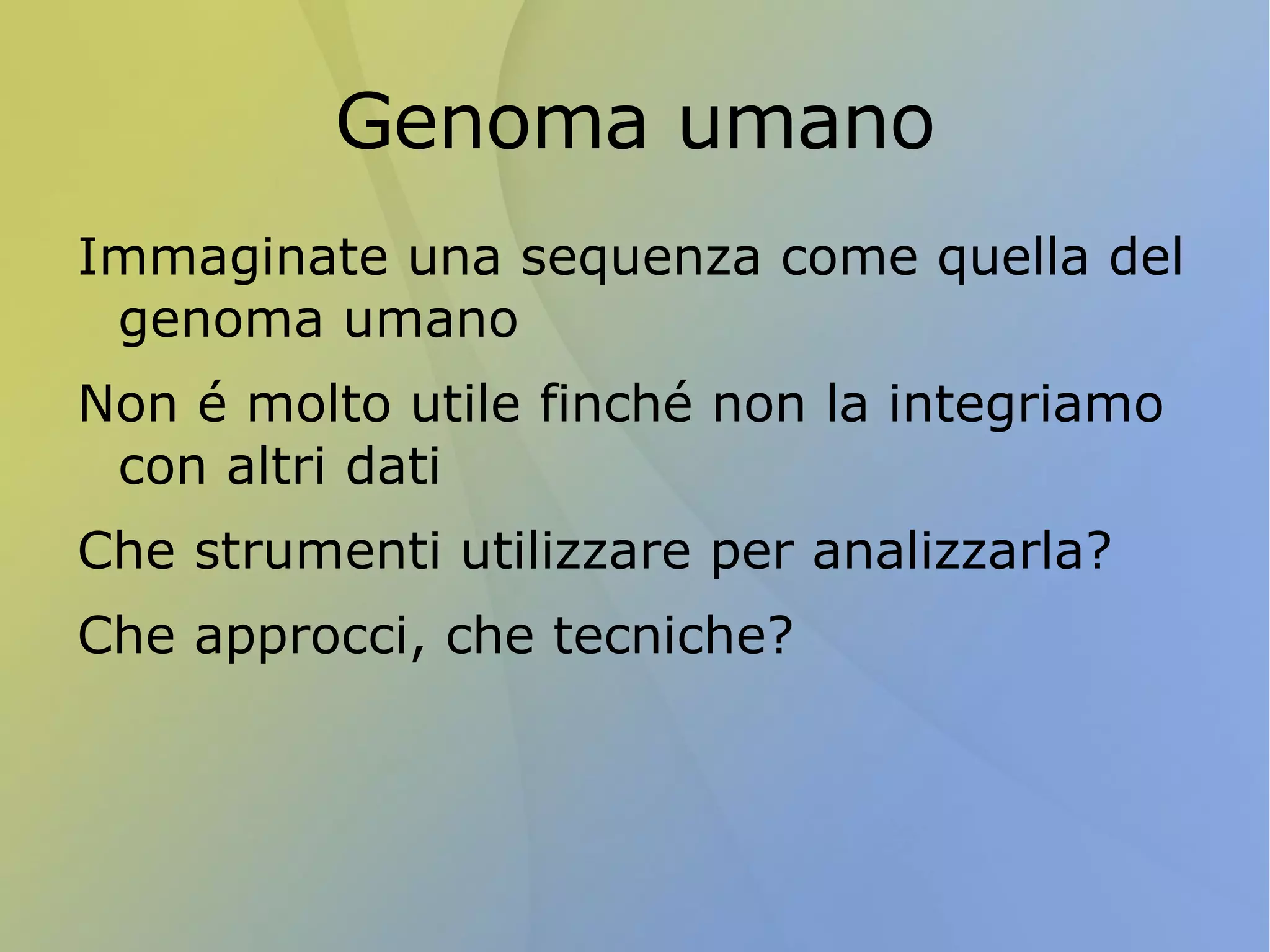 Costi e tempi diminuiti rapidamente n. sequenze (GenBank) 2009 1996 