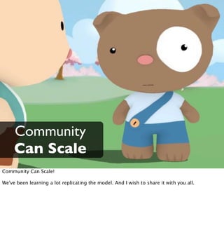 Community
     Can Scale
Community Can Scale!

We've been learning a lot replicating the model. And I wish to share it with you all.
 