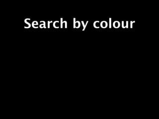 Search by colour
 