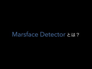 Marsface Detector Ȥϣ
 
