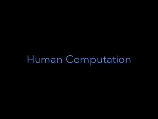 Human Computation
 