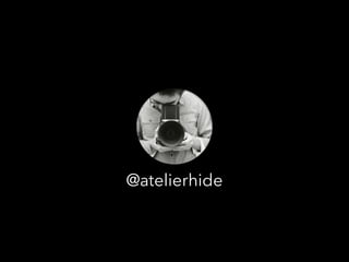 @atelierhide
 