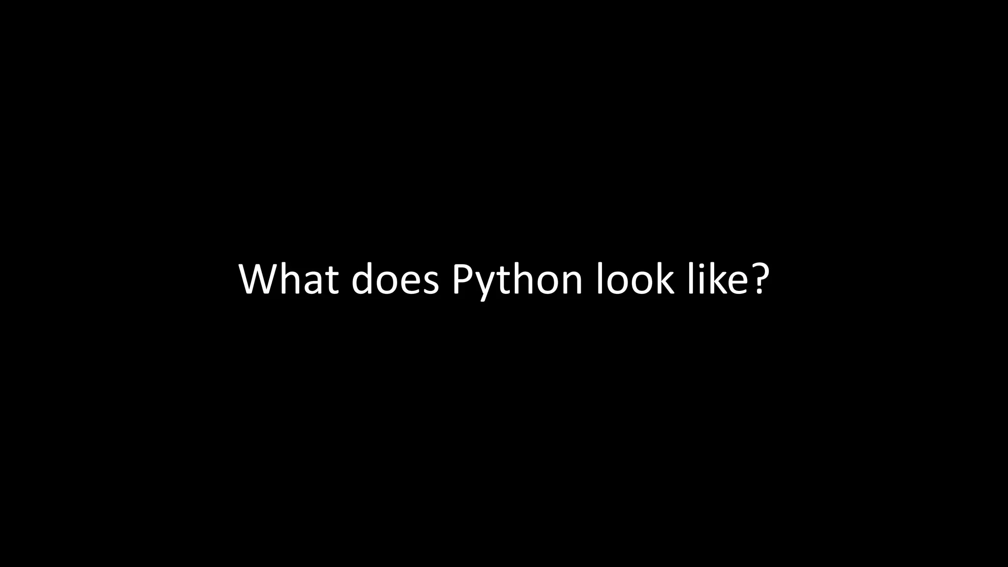 What does Python look like?
 