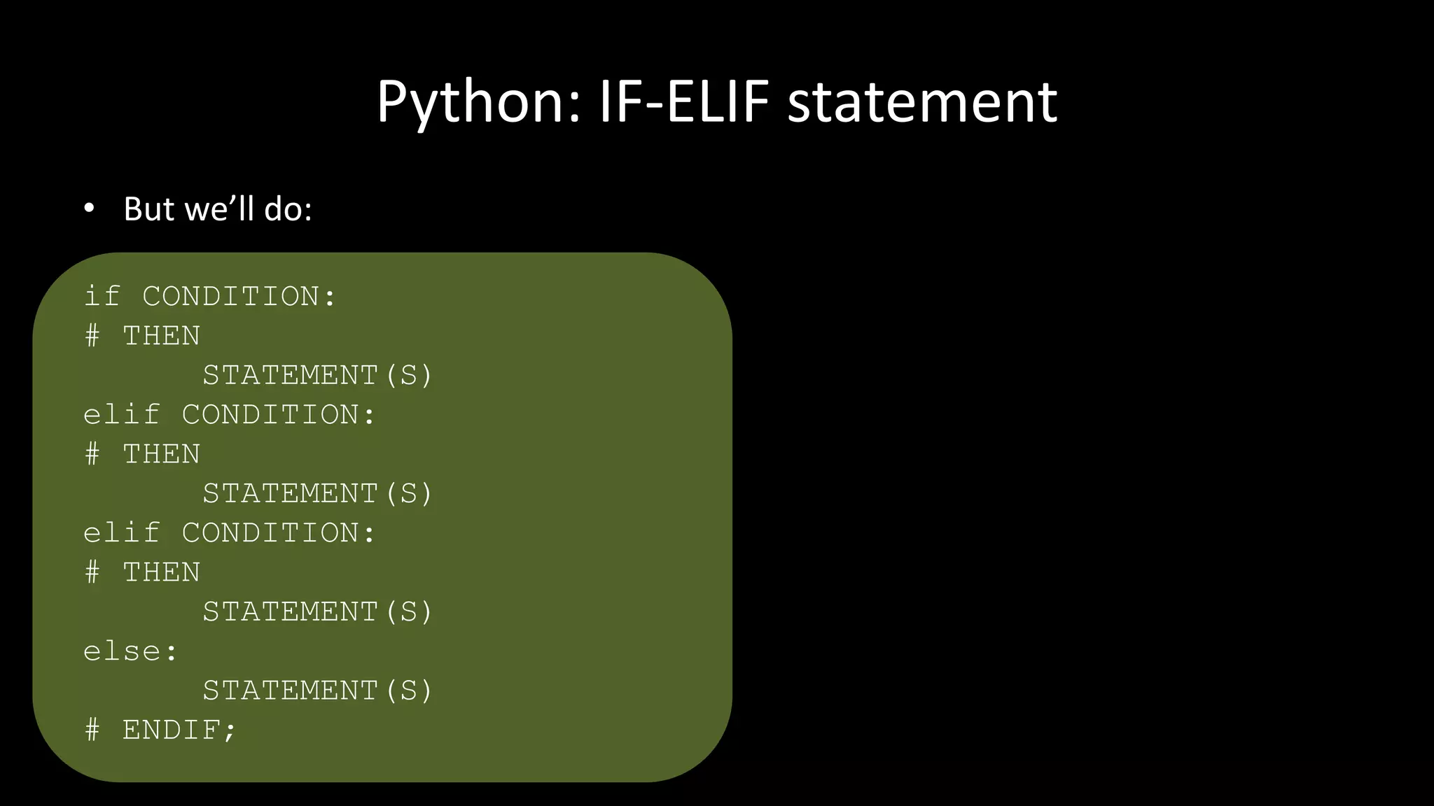 Python: IF-ELIF statement
• Let’s look at doing a multi-choice question program:
 