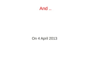 And ..




On 4 April 2013
 