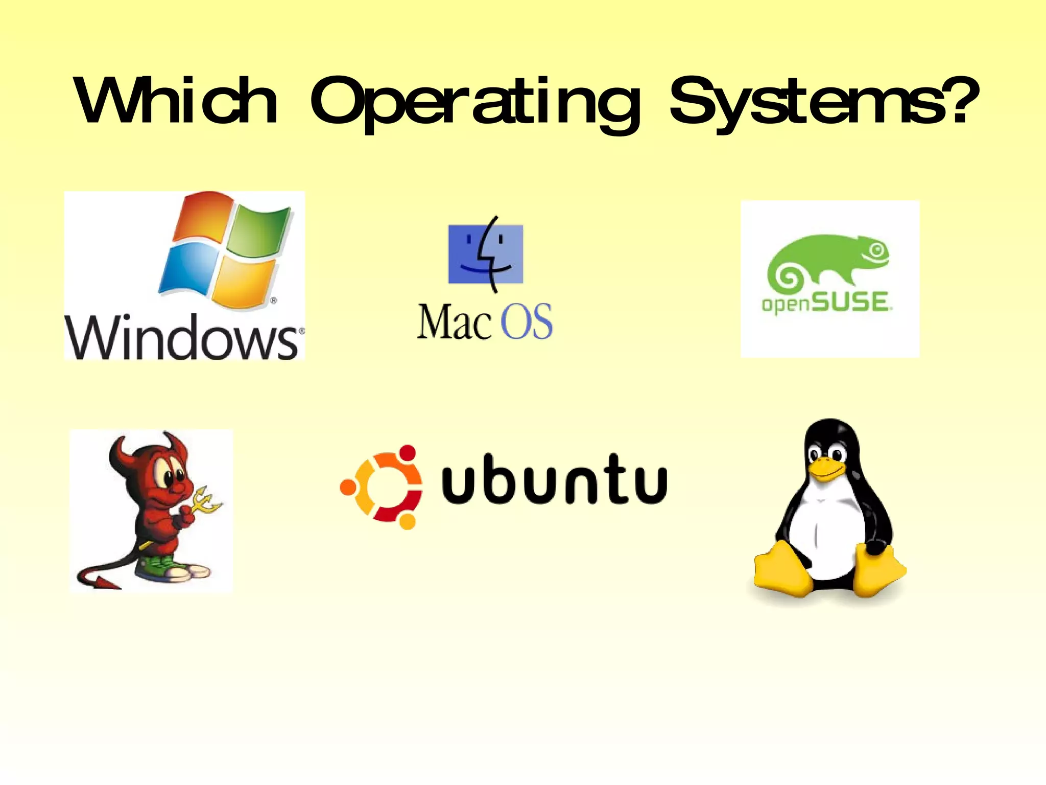 Which Operating Systems? 