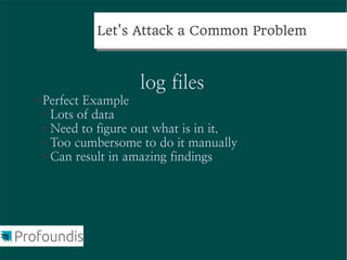 Steps for Analysis
●   Understand the task. See how to measure the
    performance. Find the right question to ask.

●   Choose the source of training experience.
      ●   Keep training and testing dataset separate. Beware of overfitting !

●   Decide what will be input and expected output.

●   Choose a set of models to approximate the output
    function. (use dimensinality reduction)

●   Choose a learning algorithm. Try different ones ;)
 