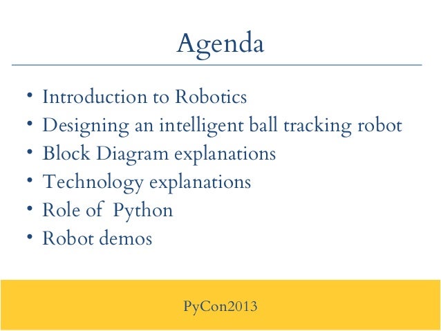 Pycon2013 : Application of Python in Robotics