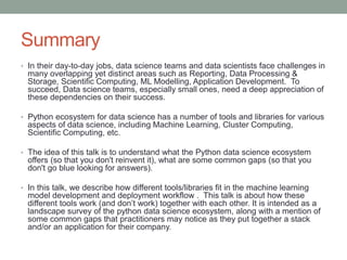 Summary
• In their day-to-day jobs, data science teams and data scientists face challenges in
many overlapping yet distinc...