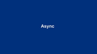 Async
 