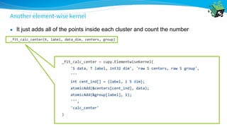 Another element-wise kernel
● It just adds all of the points inside each cluster and count the number
 