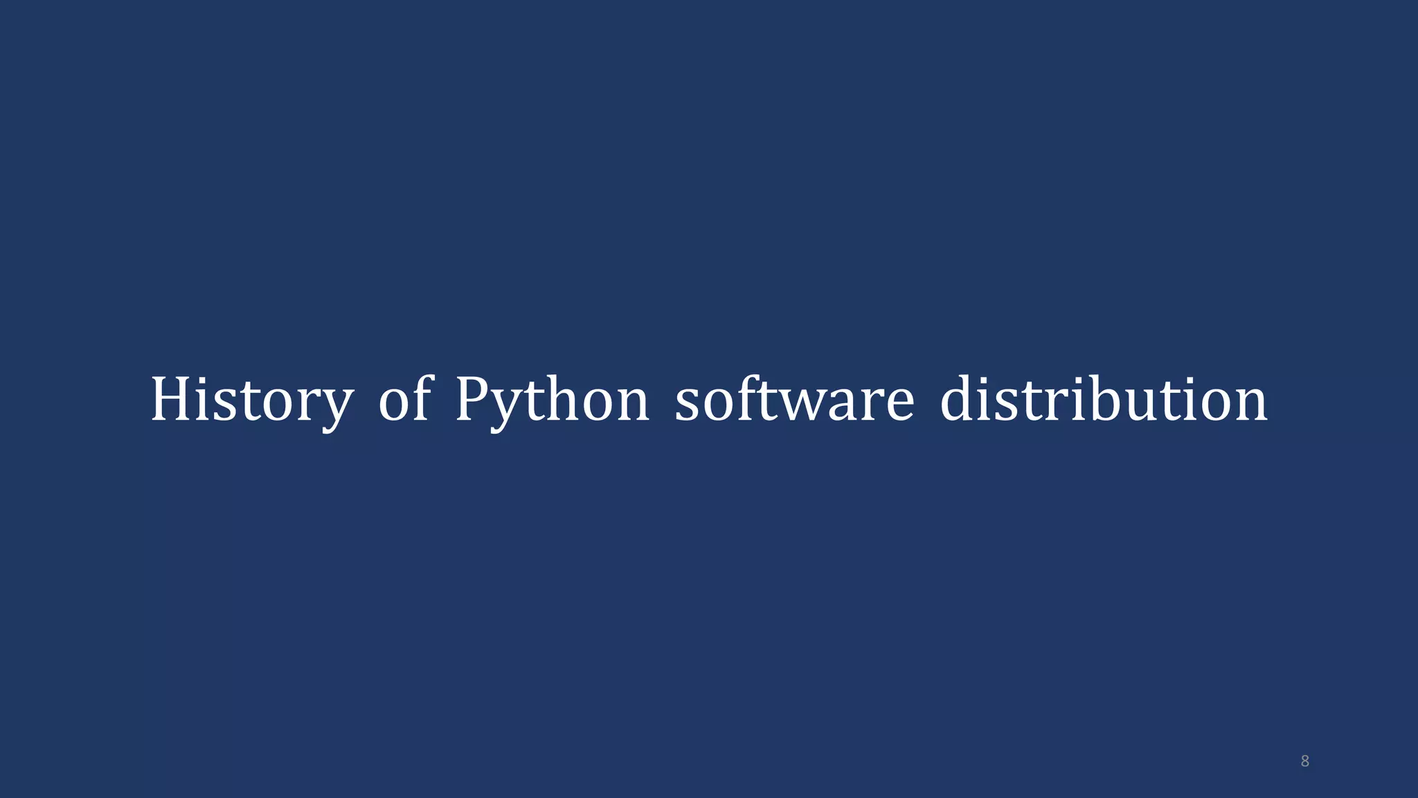 History of Python software distribution
8
 