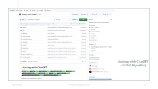 1 6 / 1 1 / 2 0 2 4 P Y C O N I R E L A N D 2 0 2 4 1 7
chatting-with-ChatGPT
- GitHub Repository
 