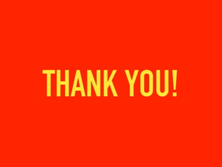 THANK YOU!
 