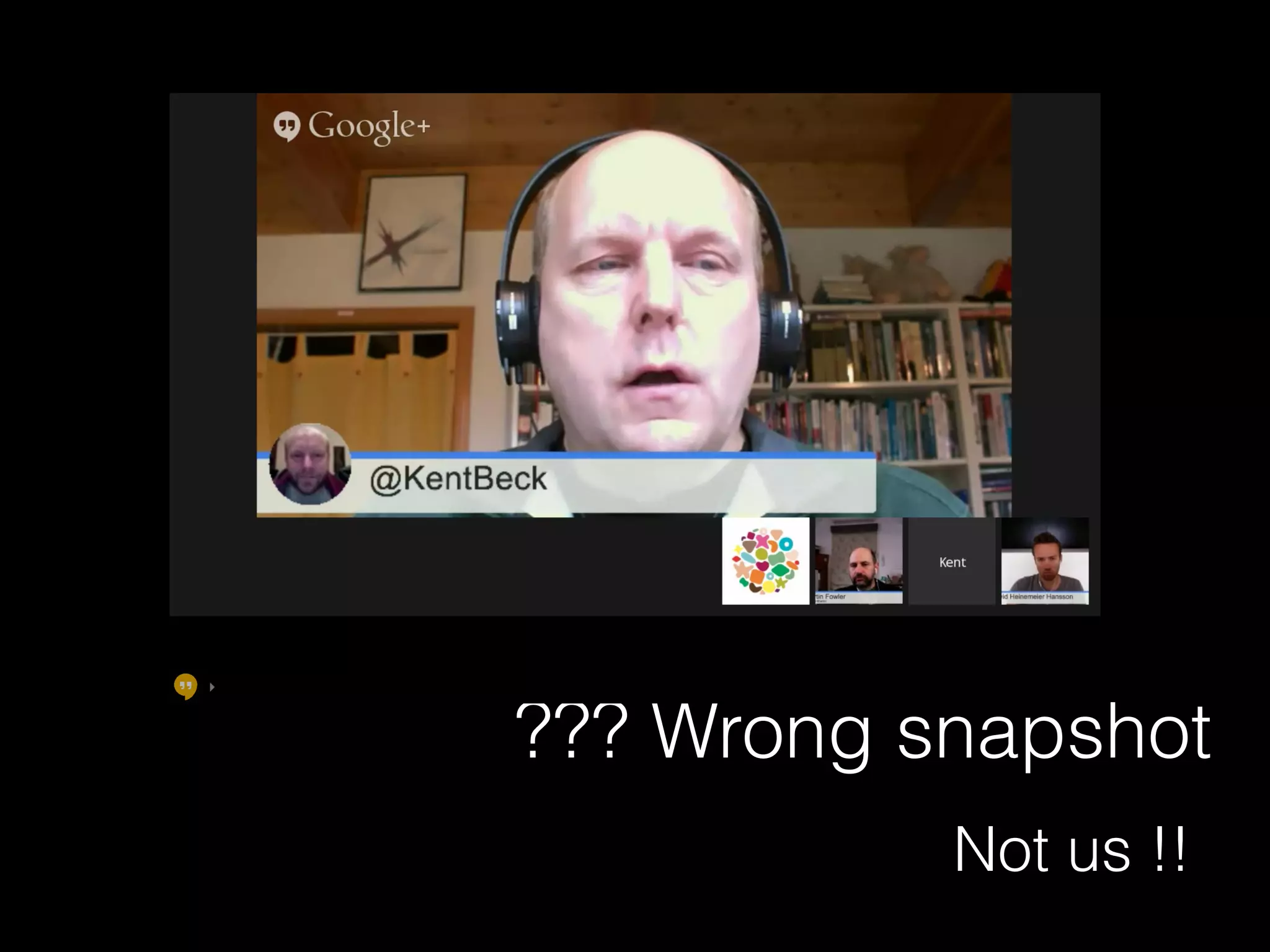 ??? Wrong snapshot
Not us !!