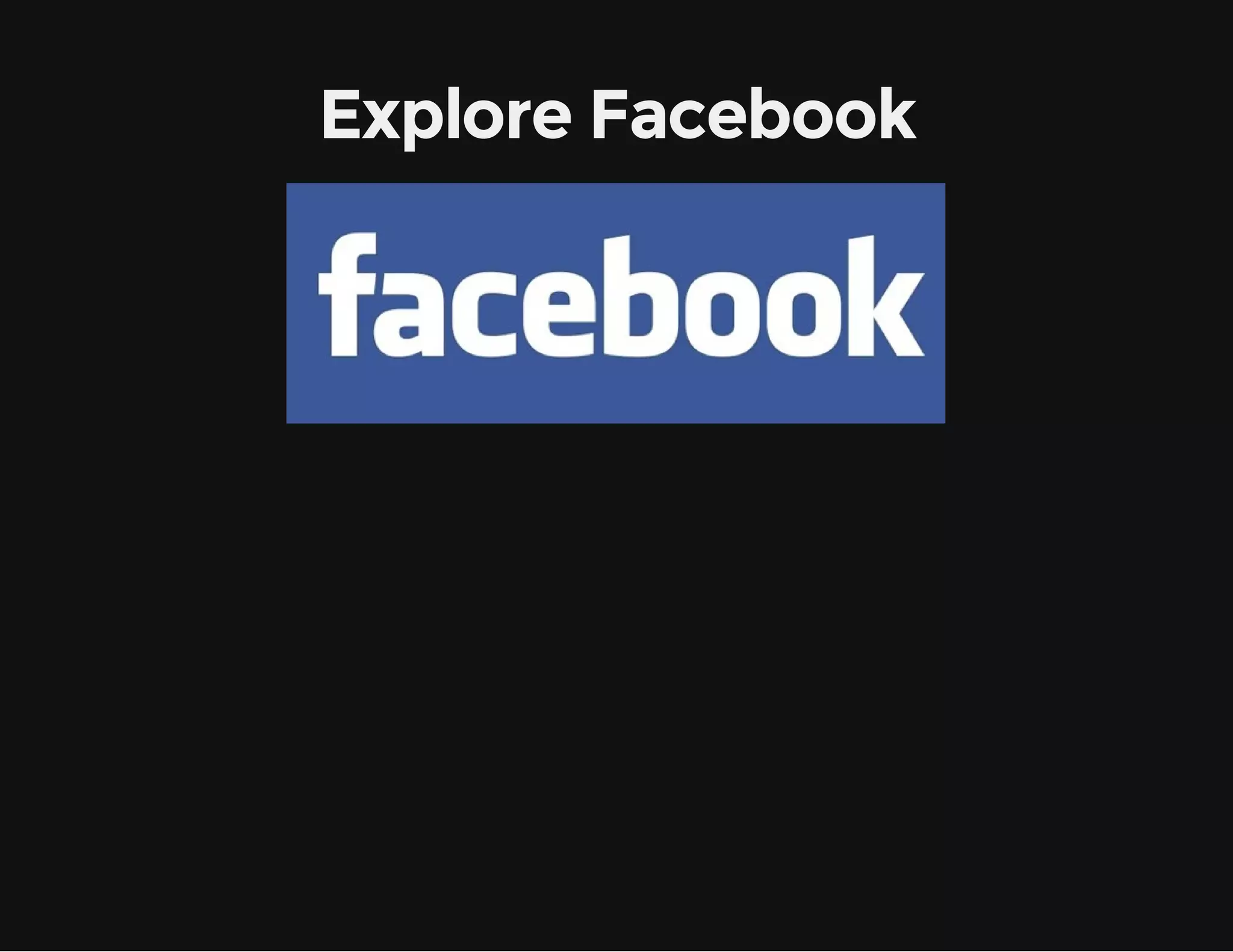 Explore Facebook 