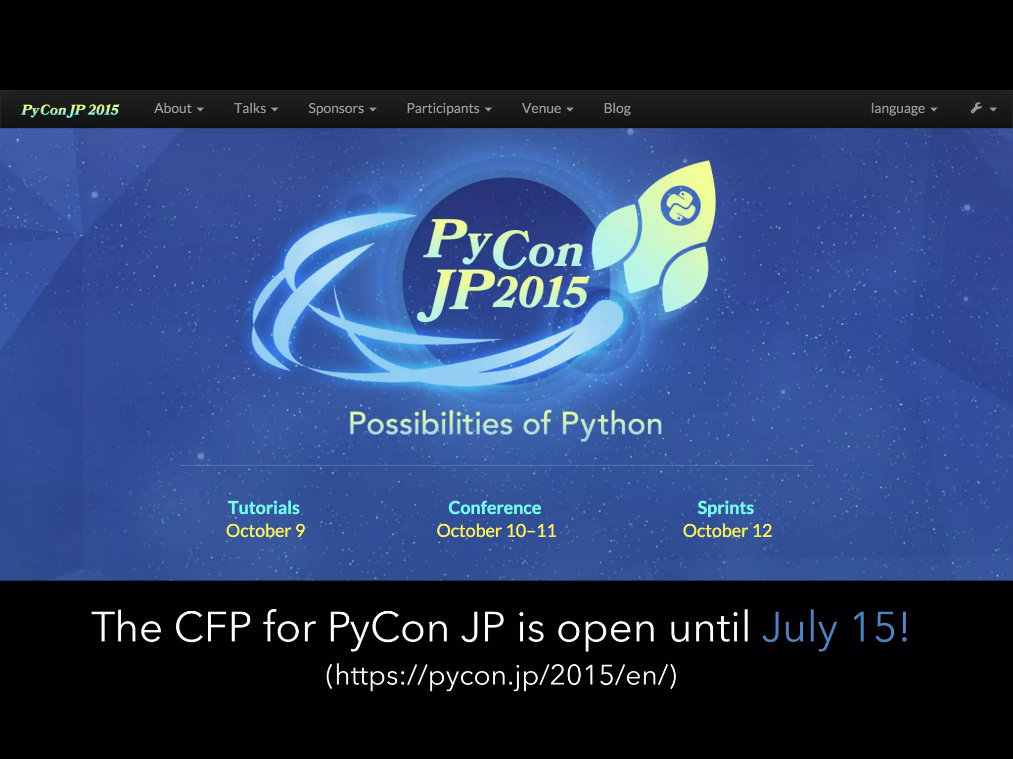 The CFP for PyCon JP is open until July 15!
(https://pycon.jp/2015/en/)
[PyCon JP]
 