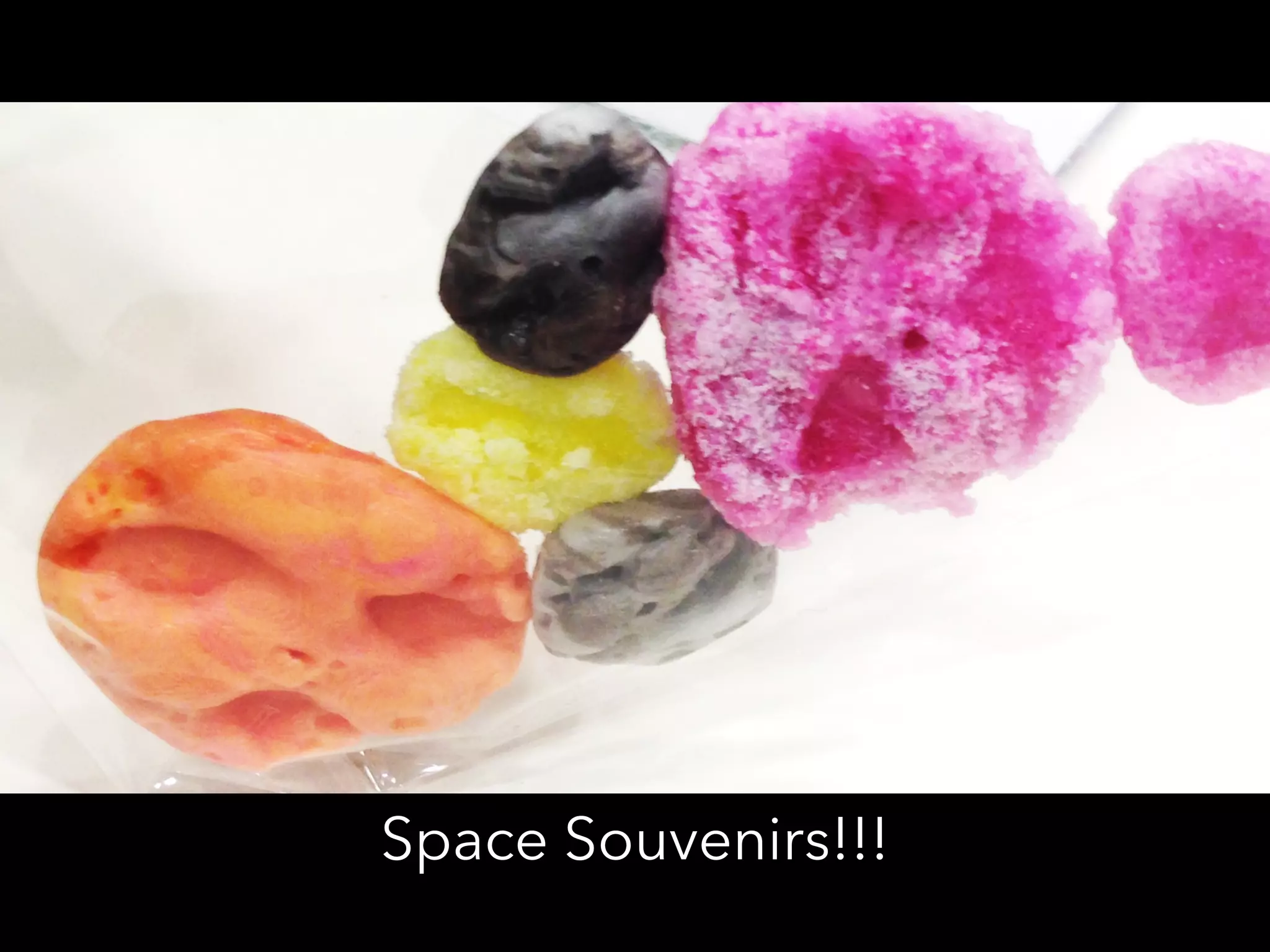 Space Souvenirs!!!
 