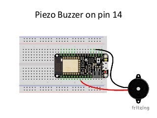 Using the machine library
from machine import Pin, PWM
import time
C5 = 523
D5 = 587
E5 = 659
piezo = PWM(Pin(14, Pin.OUT)...