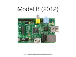 Model B (2012)
Source: https://www.sparkfun.com/products/retired/11546
 