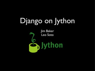 Django on Jython ,[object Object],[object Object]