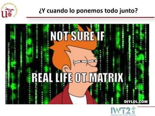 ¿Y cuando lo ponemos todo junto?

 