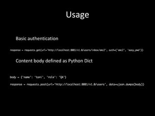 Usage 
Basic authentication 
Content body defined as Python Dict 
 
