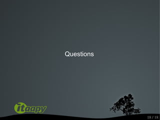 Questions




            18 / 18
 