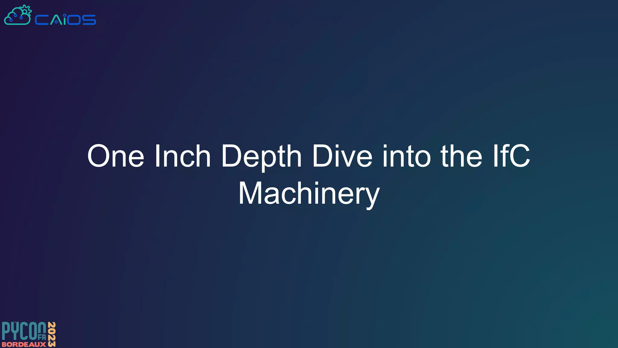 One Inch Depth Dive into the IfC
Machinery
 