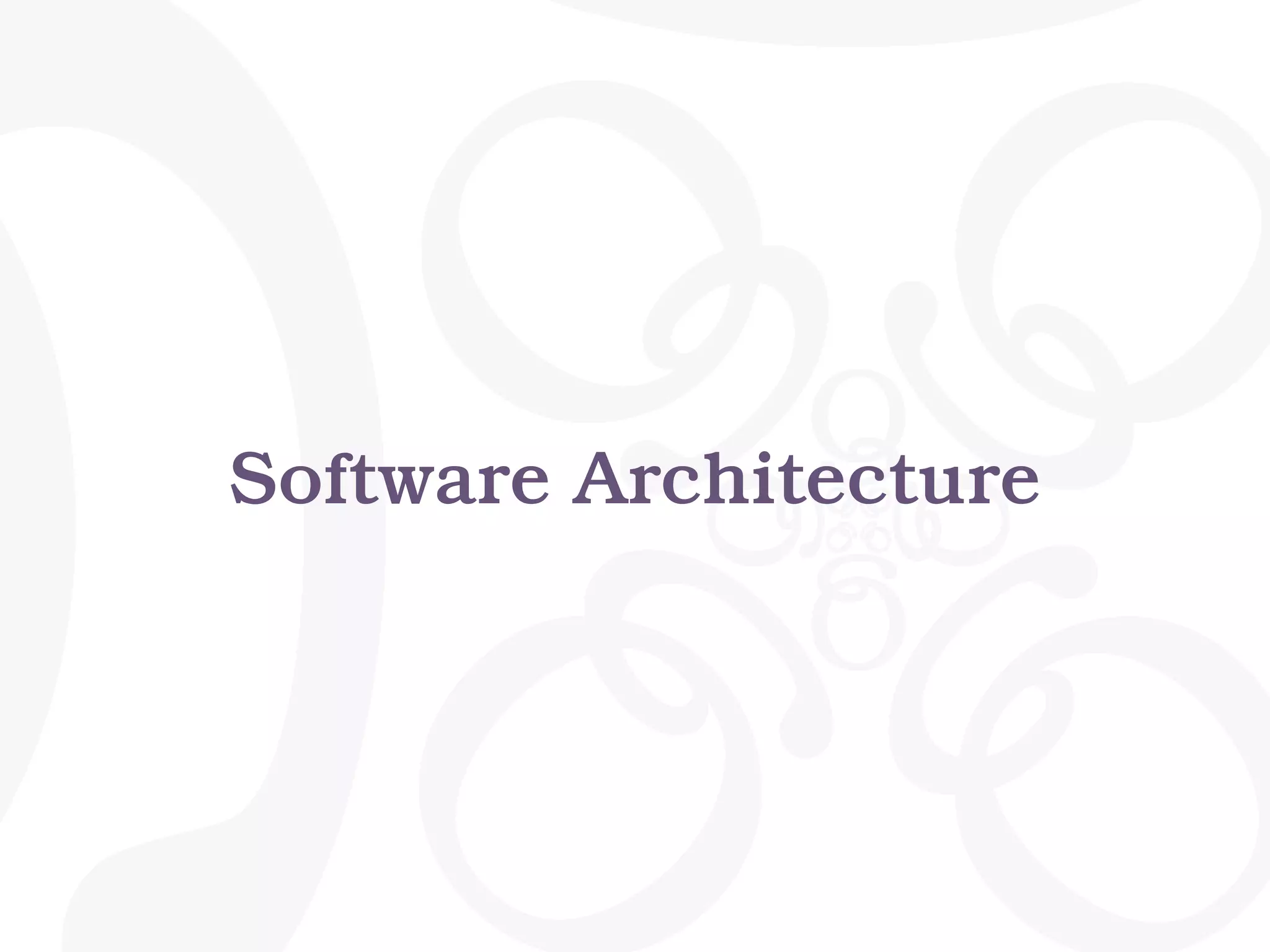 Software Architecture
 