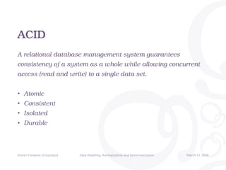 ACID
A relational database management system guarantees
consistency of a system as a whole while allowing concurrent
acces...