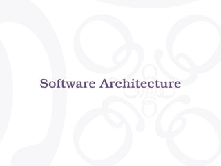 Software Architecture
 
