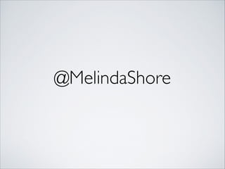 @MelindaShore
 
