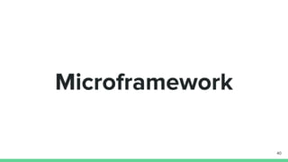 Microframework
40
 