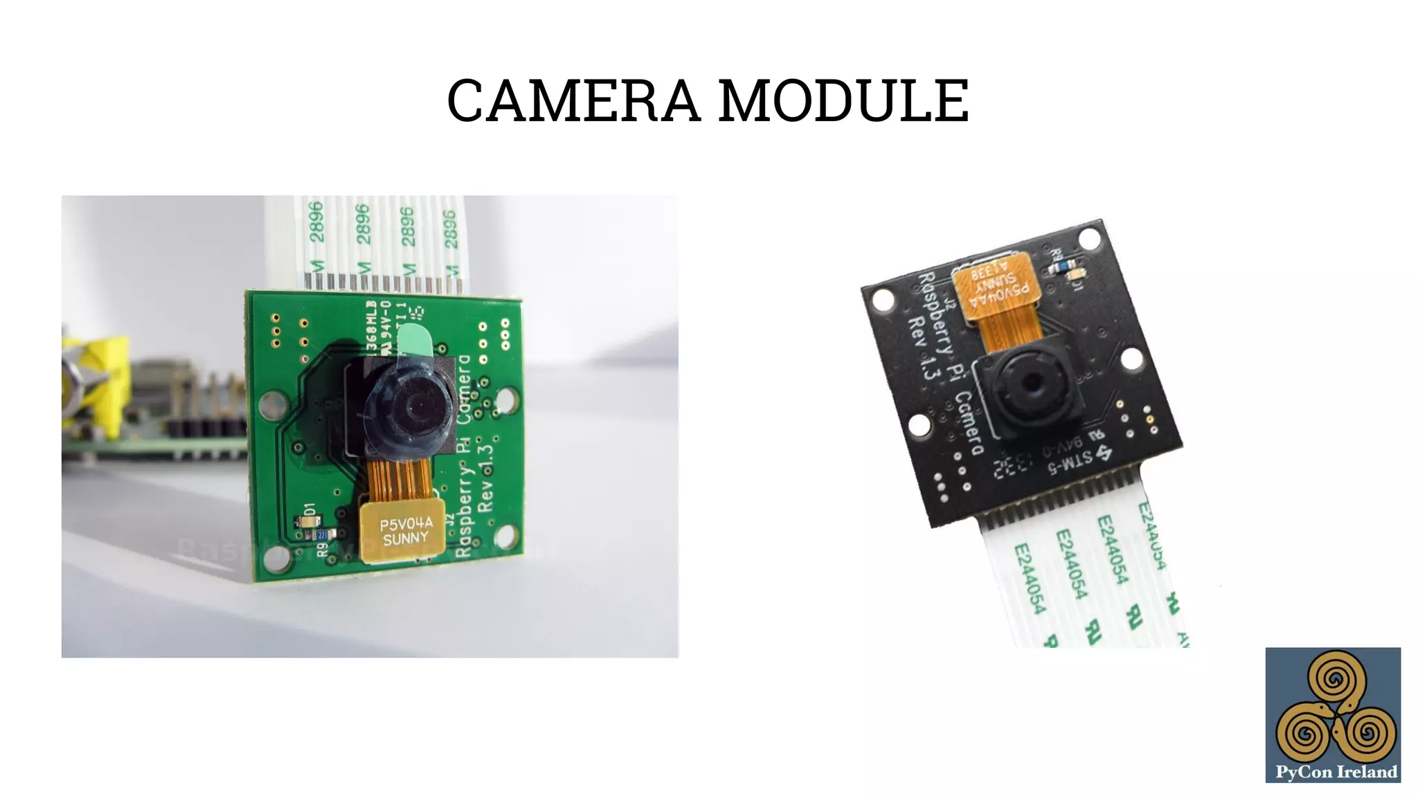 CAMERA MODULE 
 