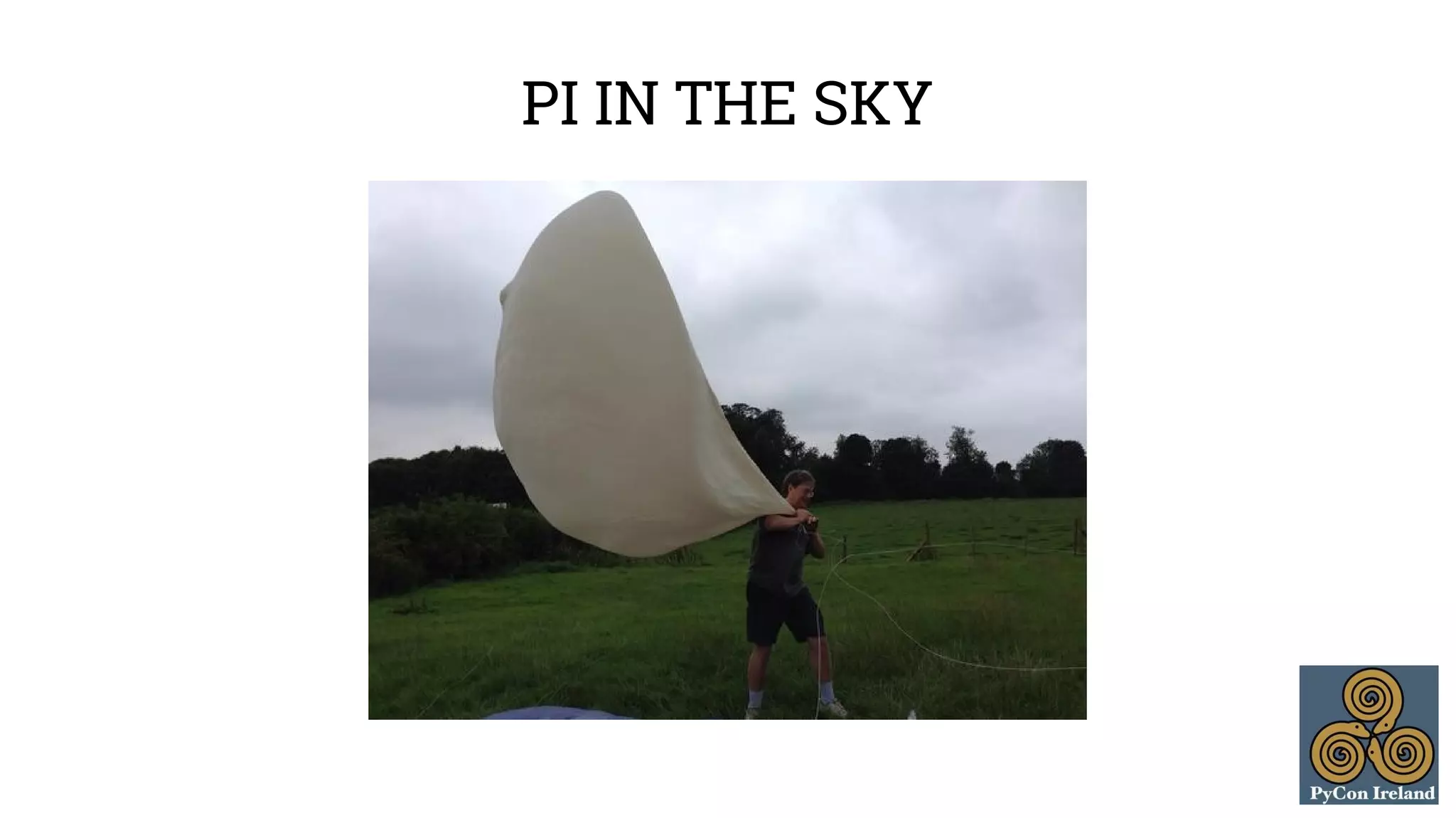 PI IN THE SKY 
 