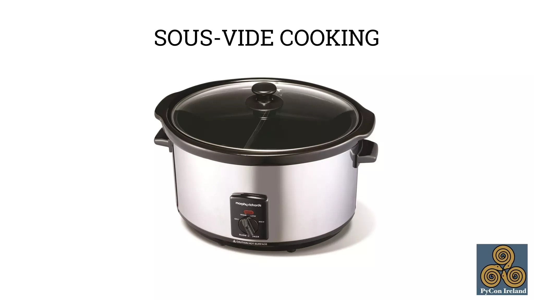 SOUS-VIDE COOKING 
 