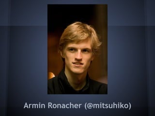 Armin Ronacher (@mitsuhiko)
 