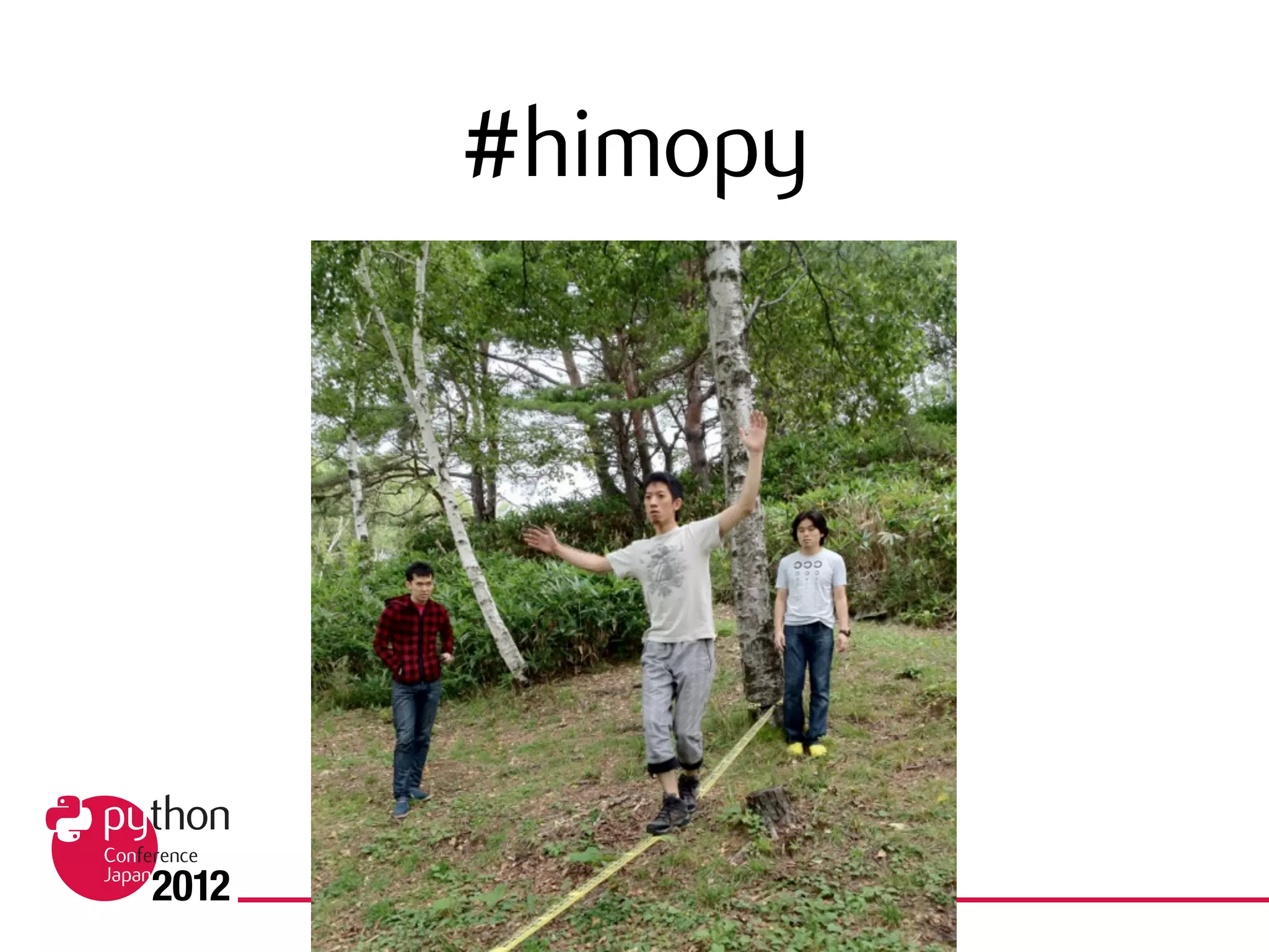 #himopy
 