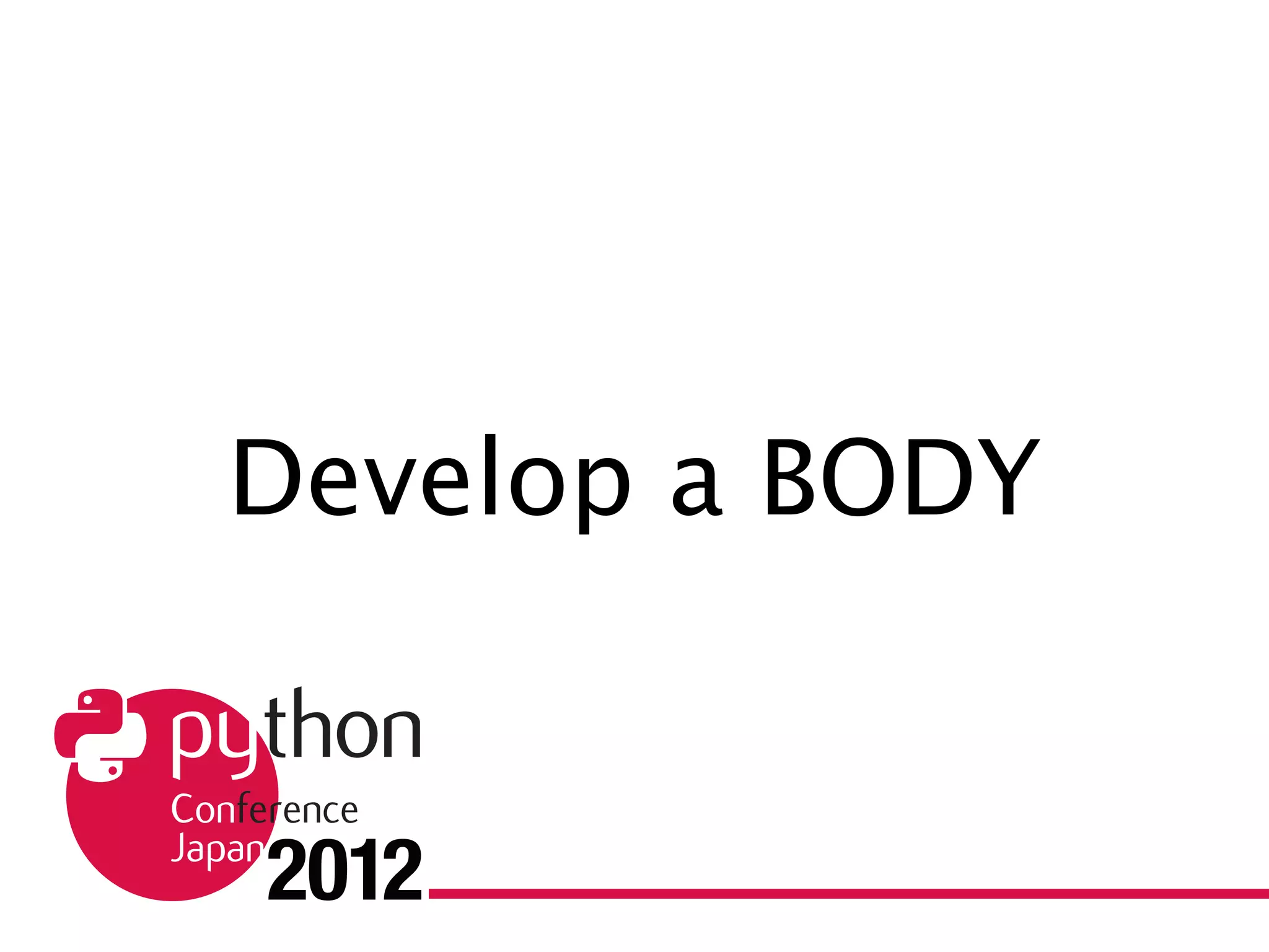 Develop a BODY