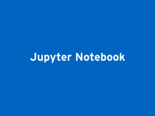 Jupyter Notebook
 