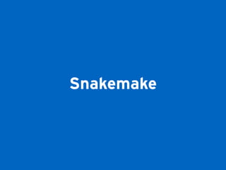 Snakemake
 