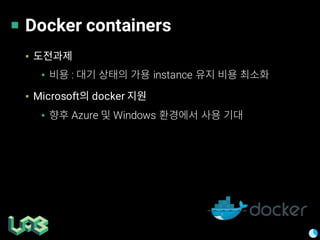 Docker containers
▪
▪ : instance
▪ Microsoft docker
▪ Azure Windows
 