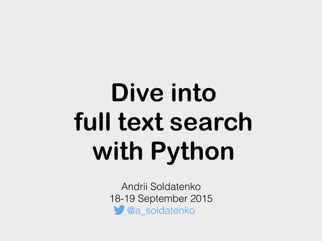 PyCon Russian 2015 - Dive into full text search with python. | PPT